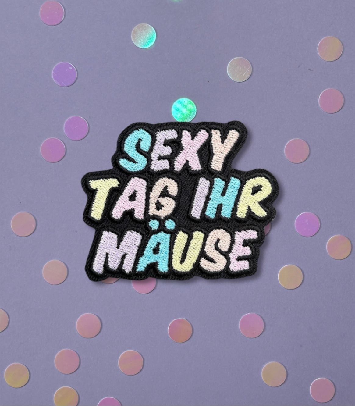 Aufnäher/Patch Sexy Tag ihr Mäuse - bunter Schriftzug
