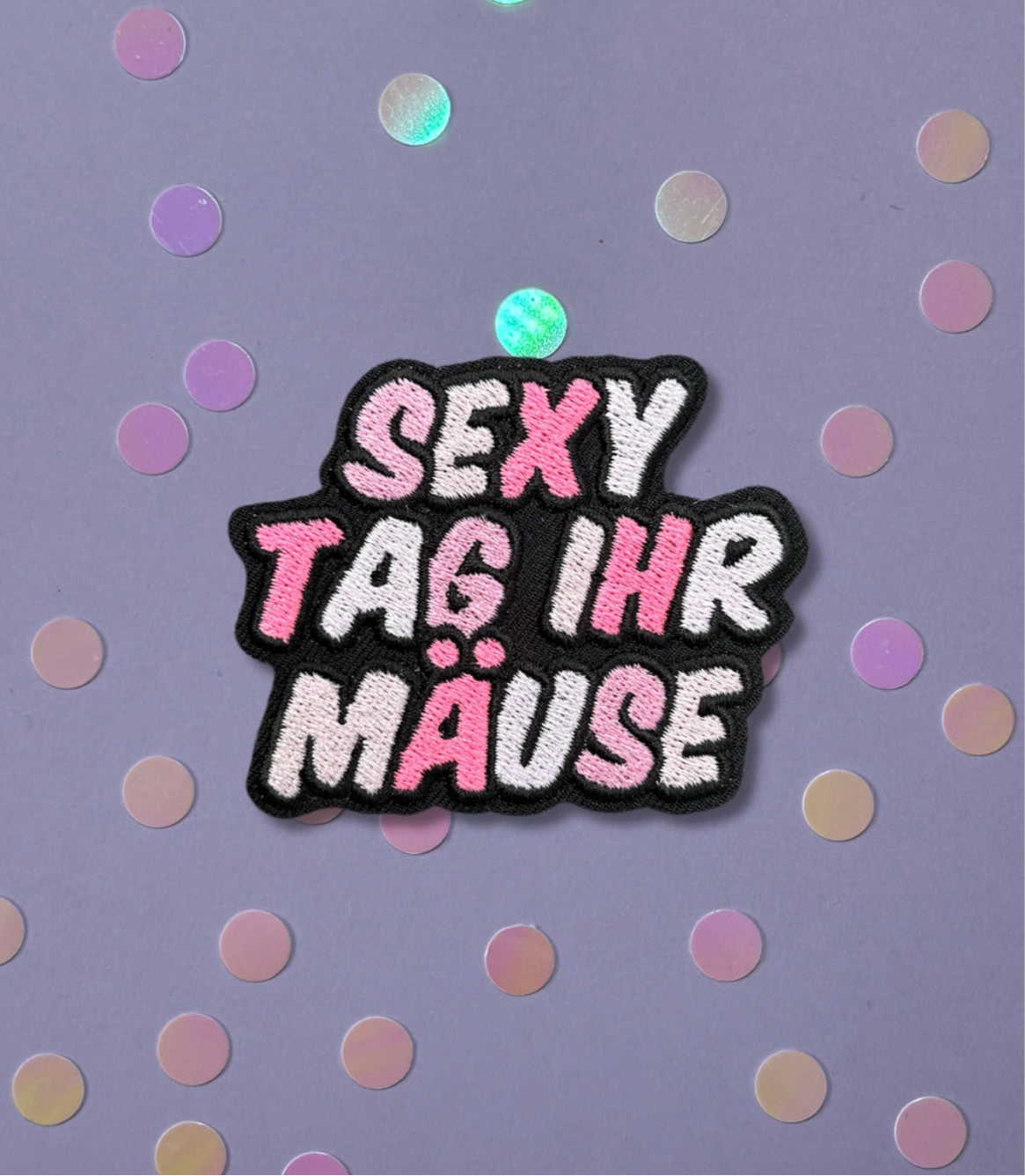 Aufnäher/Patch Sexy Tag ihr Mäuse - bunter Schriftzug