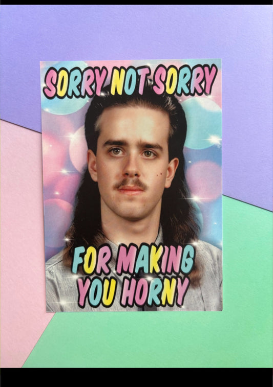 Postkarte „Sorry not sorry, for making you horny“