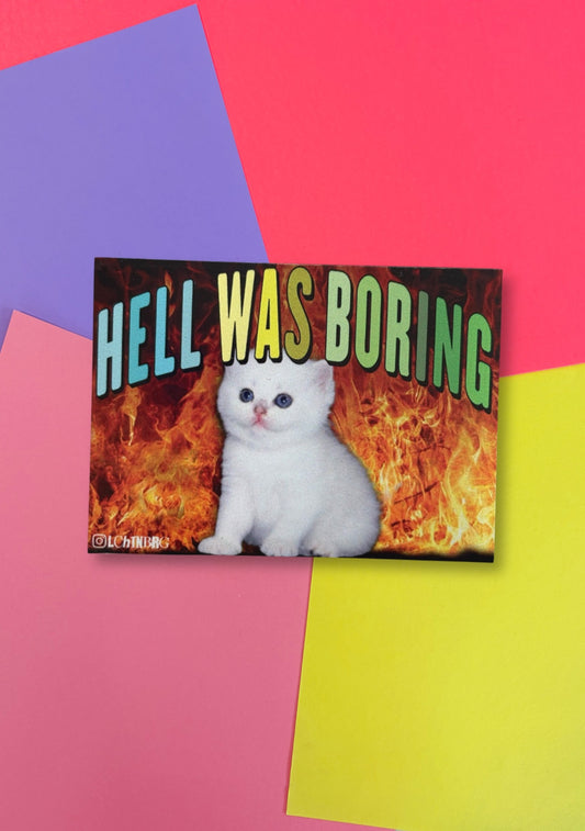 Magnet „Hell was boring“