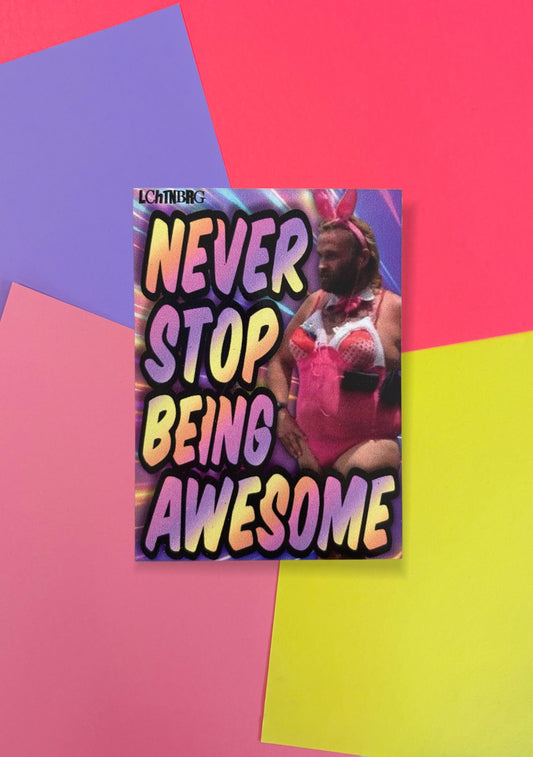 Magnet „Never stop being awesome“