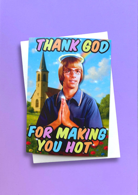 Gruß-/ Klappkarte „Thank god for making you hot“