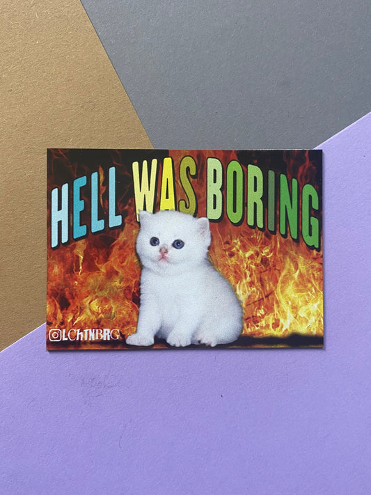 Magnet „Hell was boring“